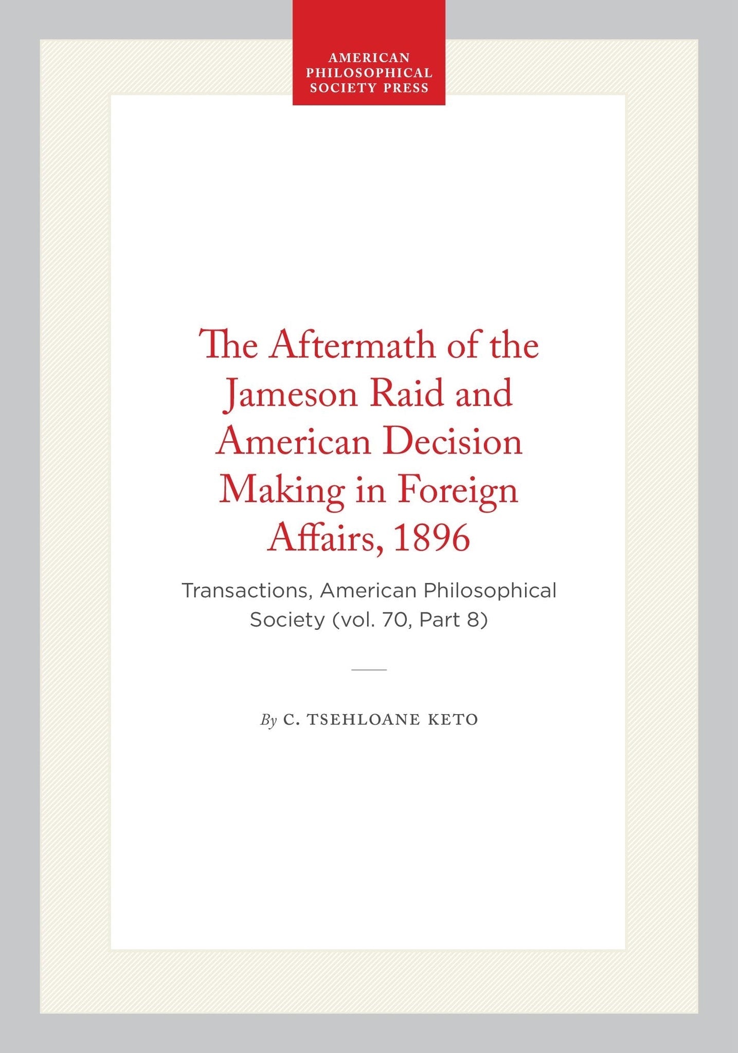 The Aftermath of the Jameson Raid and American Decision Making in Foreign Affairs, 1896