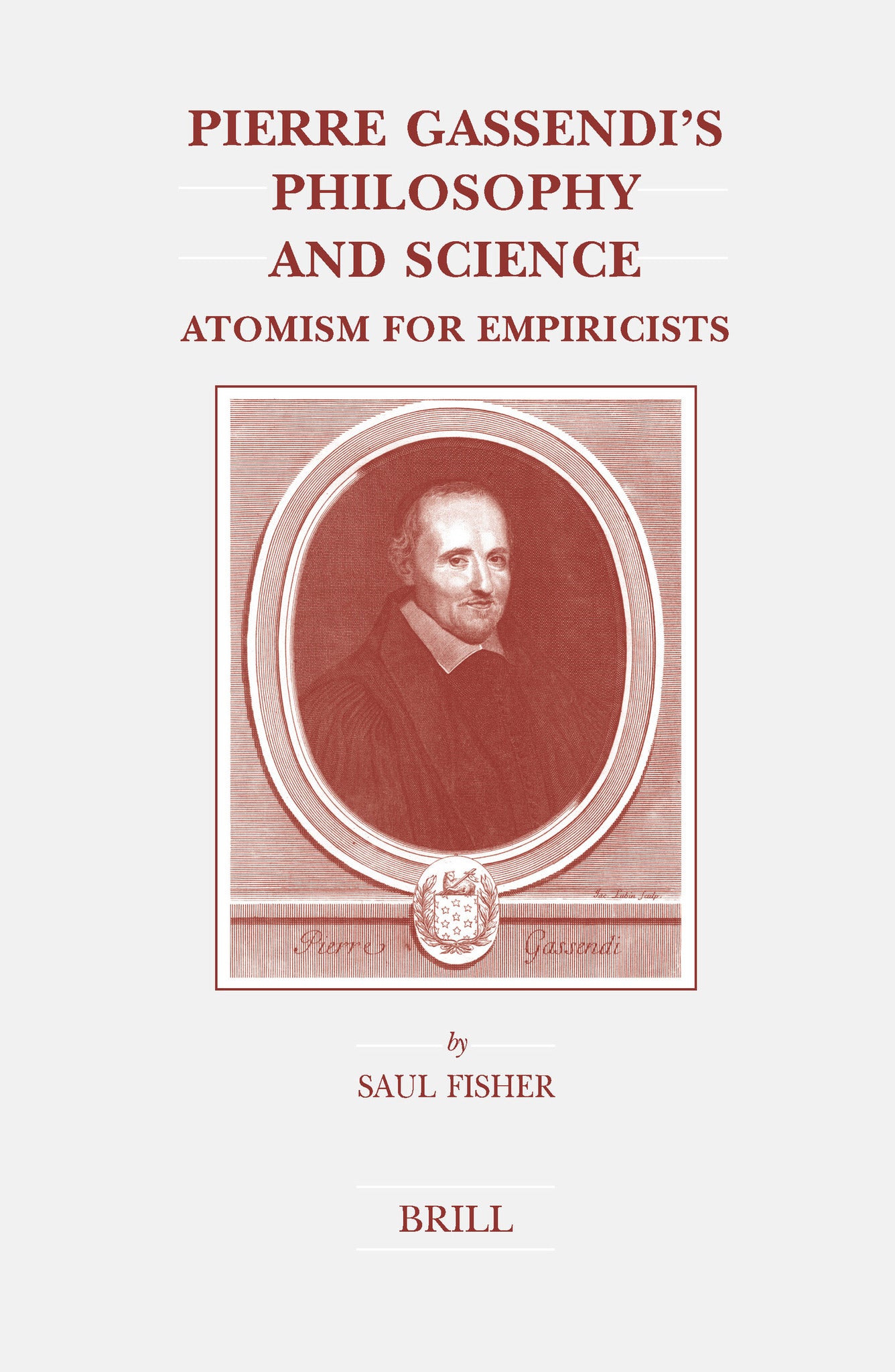 Pierre Gassendi's Philosophy and Science: Atomism for Empiricists