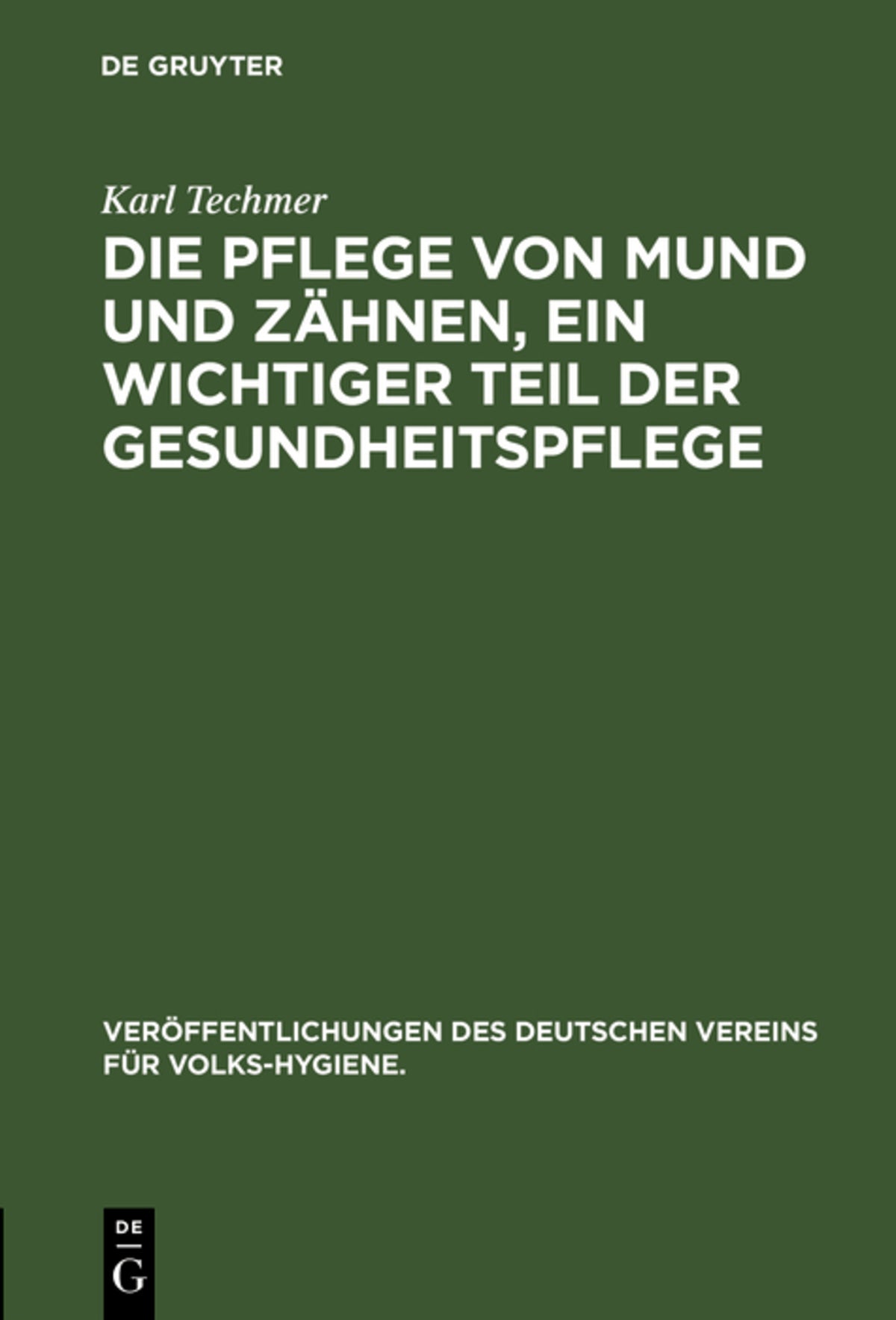Cover image for Die Pflege von Mund und Zähnen, ein wichtiger Teil der Gesundheitspflege ISBN 9783486740363