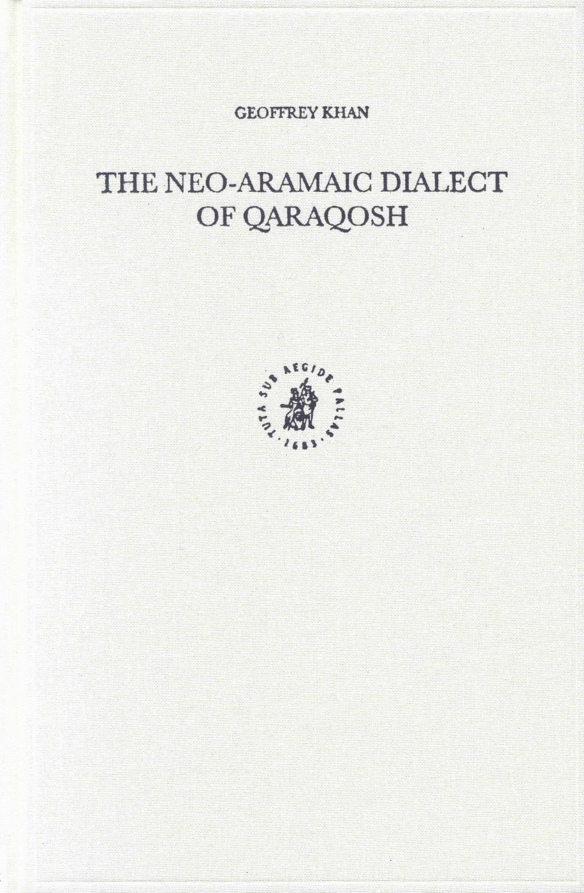 Cover image for The Neo-Aramaic Dialect of Qaraqosh ISBN 9789004128637
