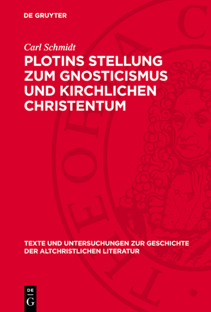 Cover image for Plotins Stellung zum Gnosticismus und kirchlichen Christentum ISBN 9783112788868