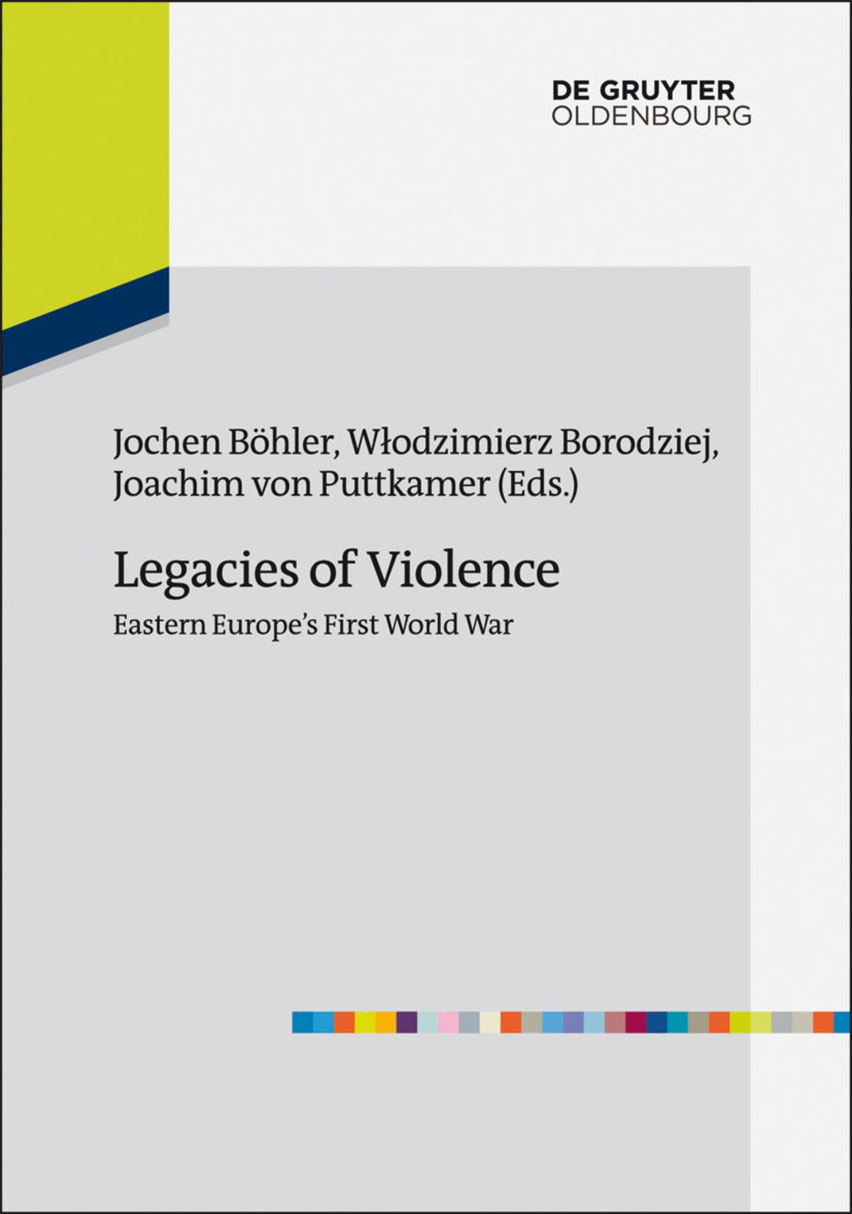 Legacies of Violence: Eastern Europe’s First World War