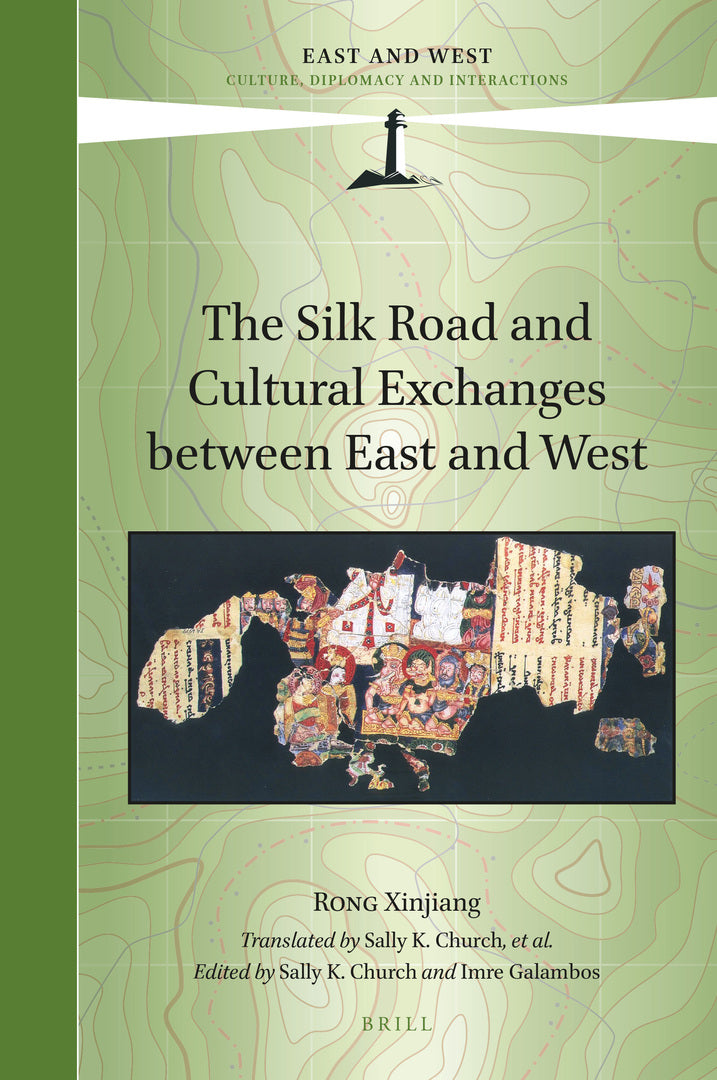Cover image for The Silk Road and Cultural Exchanges between East and West ISBN 9789004512580