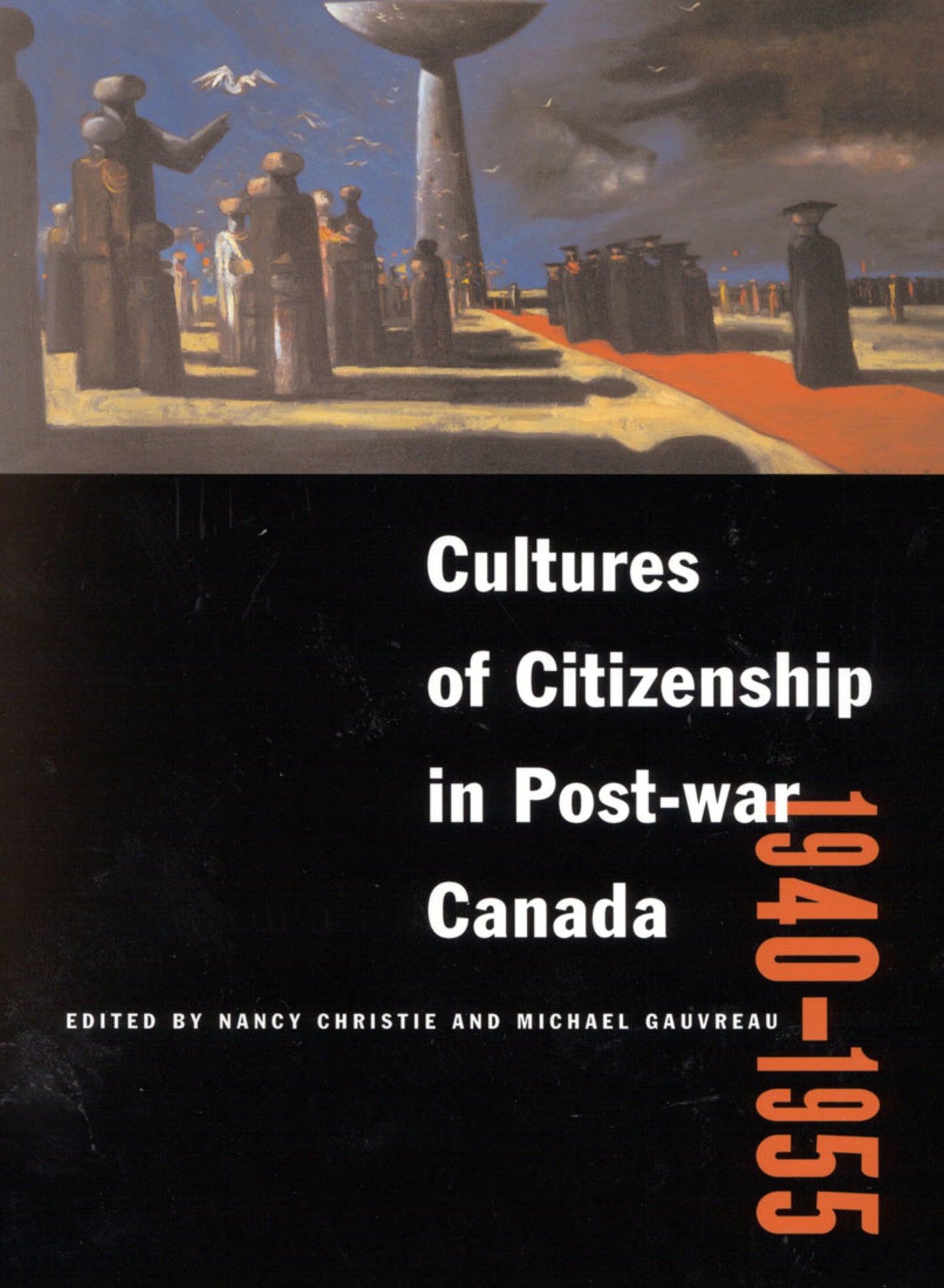 Cultures of Citizenship in Post-war Canada, 1940 - 1955