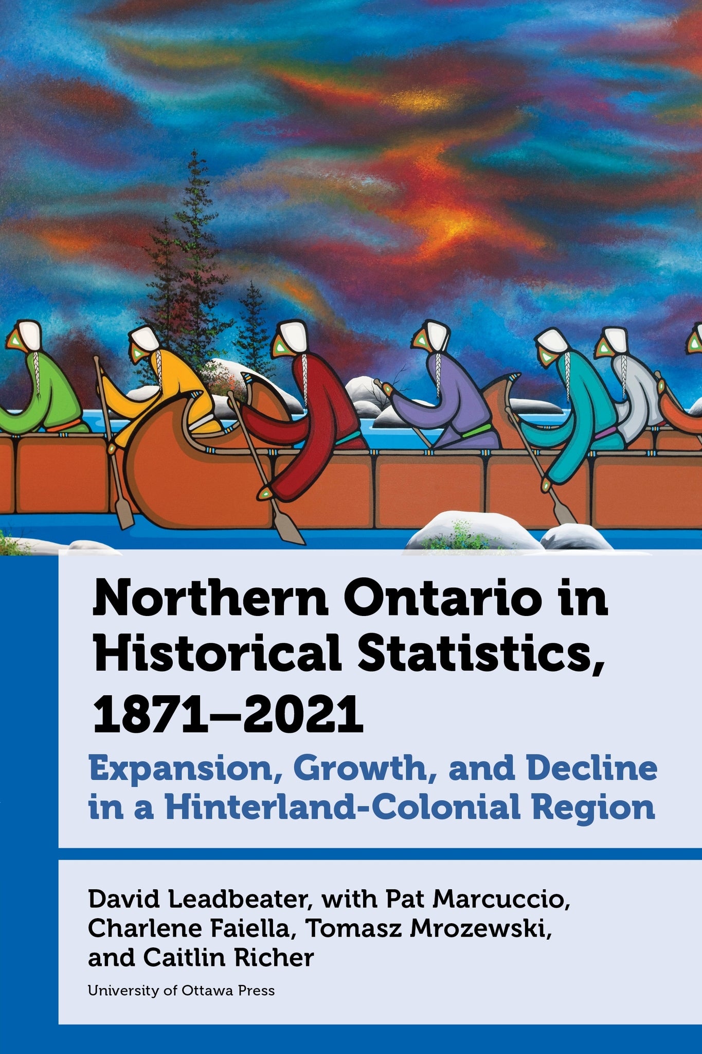 Cover image for Northern Ontario in Historical Statistics, 1871–2021 ISBN 9780776641669