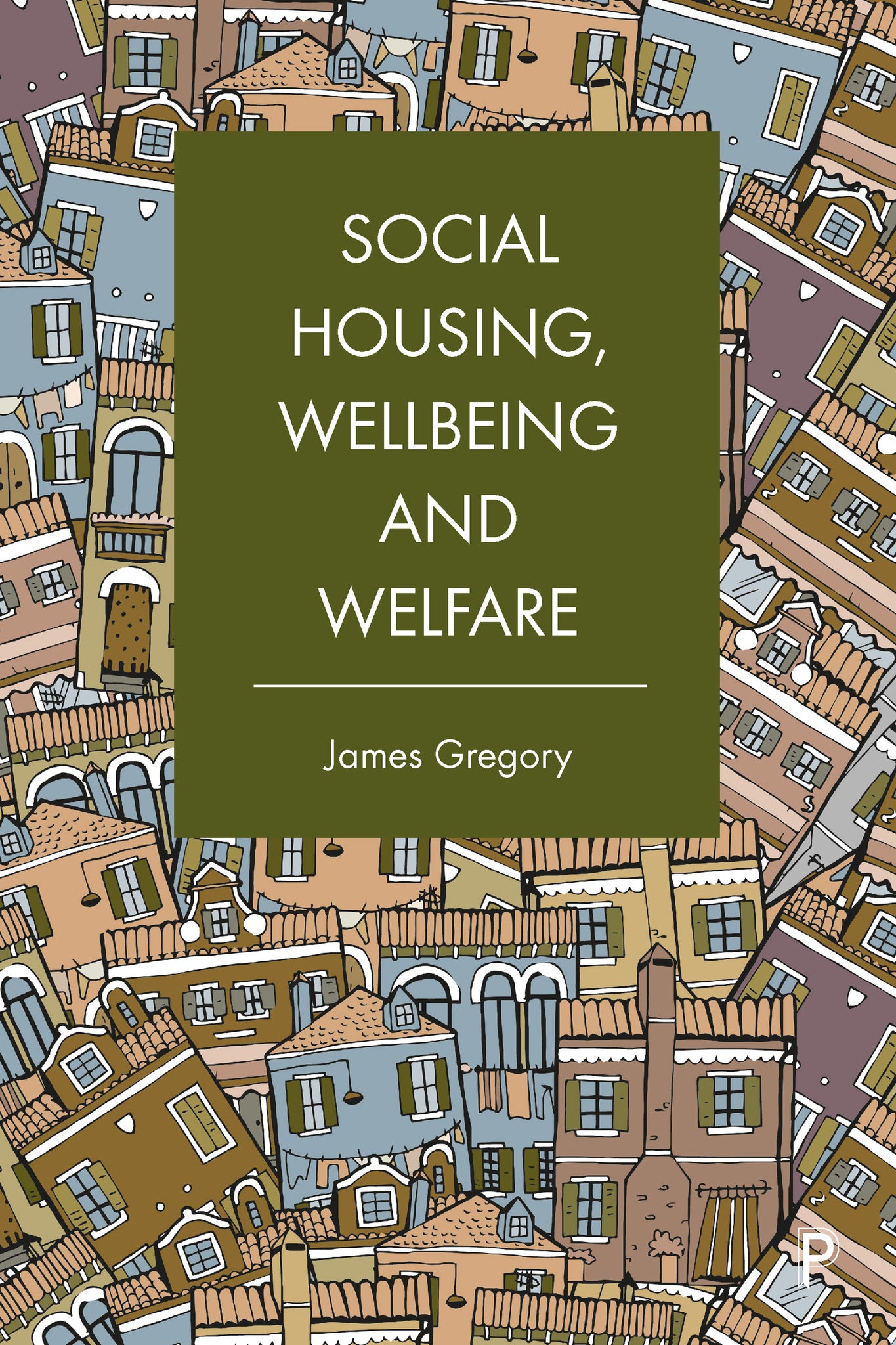Cover image for Social Housing, Wellbeing and Welfare ISBN 9781447348504