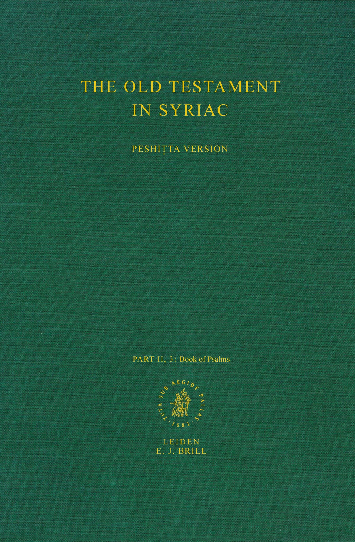 Cover image for The Old Testament in Syriac according to the Peshiṭta Version, Part II Fasc. 3. The Book of Psalms ISBN 9789004062078