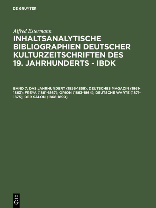 Das Jahrhundert (1856-1859); Deutsches Magazin (1861-1863); Freya (1861-1867); Orion (1863-1864); Deutsche Warte (1871-1875); Der Salon (1868-1890)