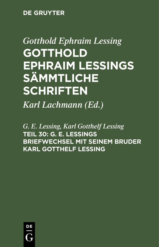 G. E. Lessings Briefwechsel mit seinem Bruder Karl Gotthelf Lessing