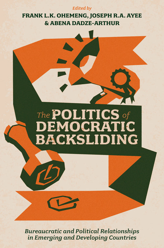The Politics of Democratic Backsliding