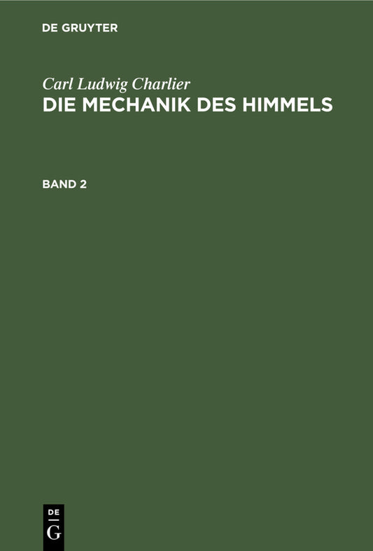 Carl Ludwig Charlier: Die Mechanik des Himmels. Band 2