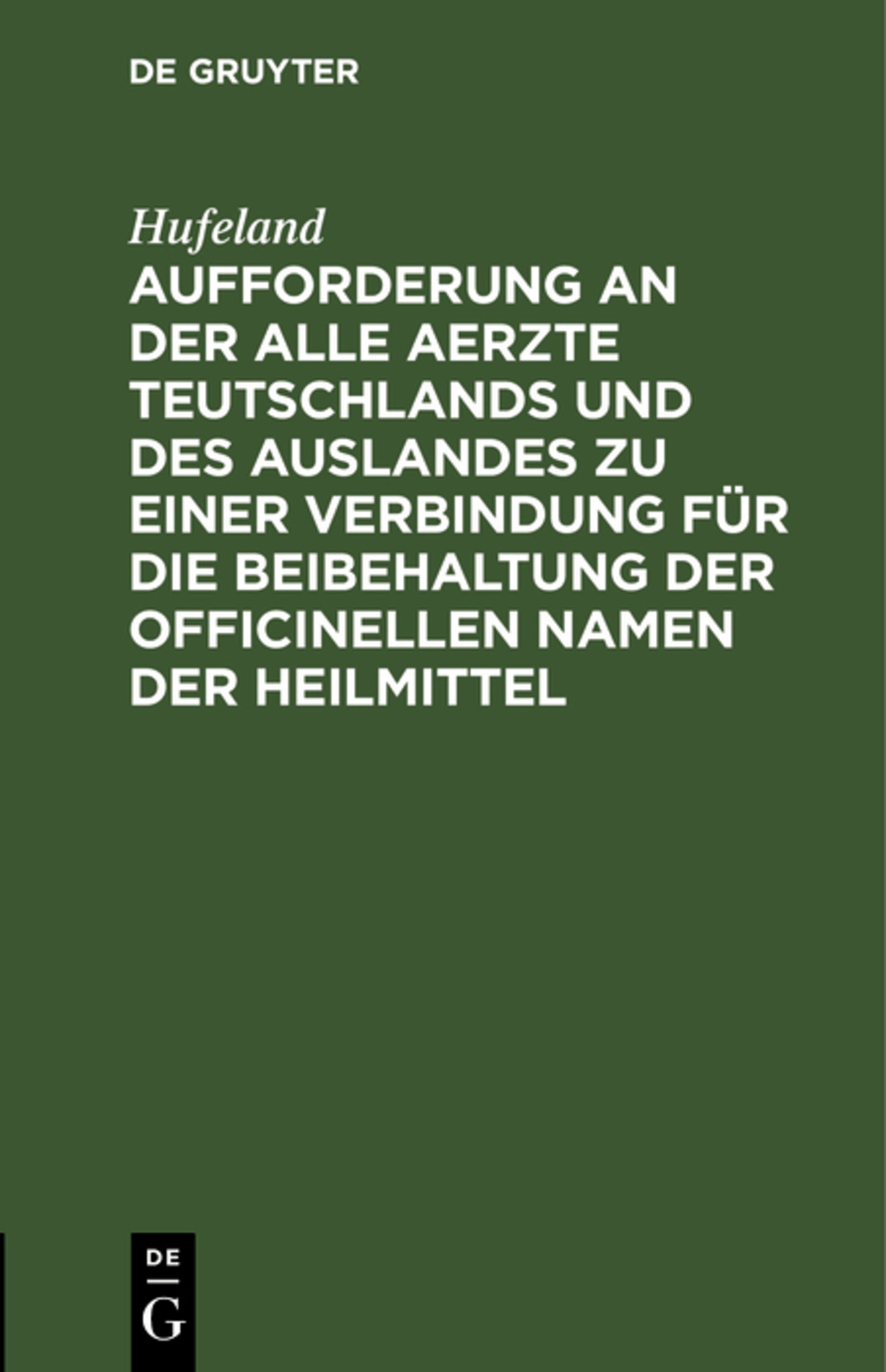 Aufforderung an der alle Aerzte Teutschlands und des Auslandes zu einer Verbindung für die Beibehaltung der officinellen Namen der Heilmittel