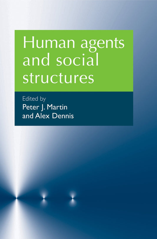 Human agents and social structures