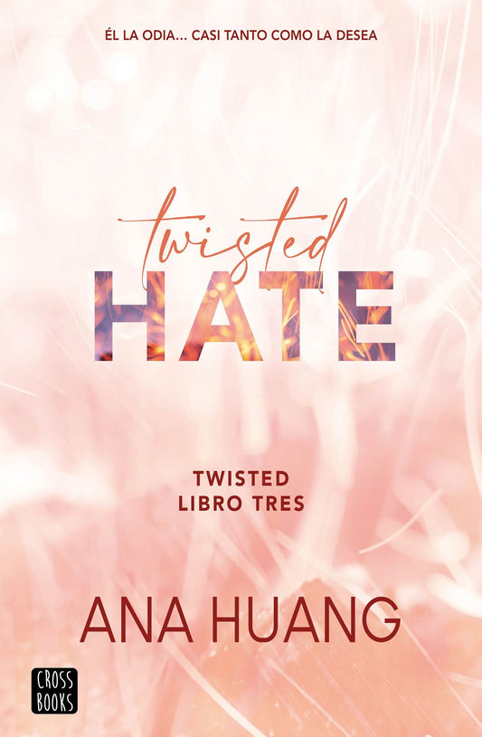 Twisted Hate: Él la odia... Casi tanto como la desea