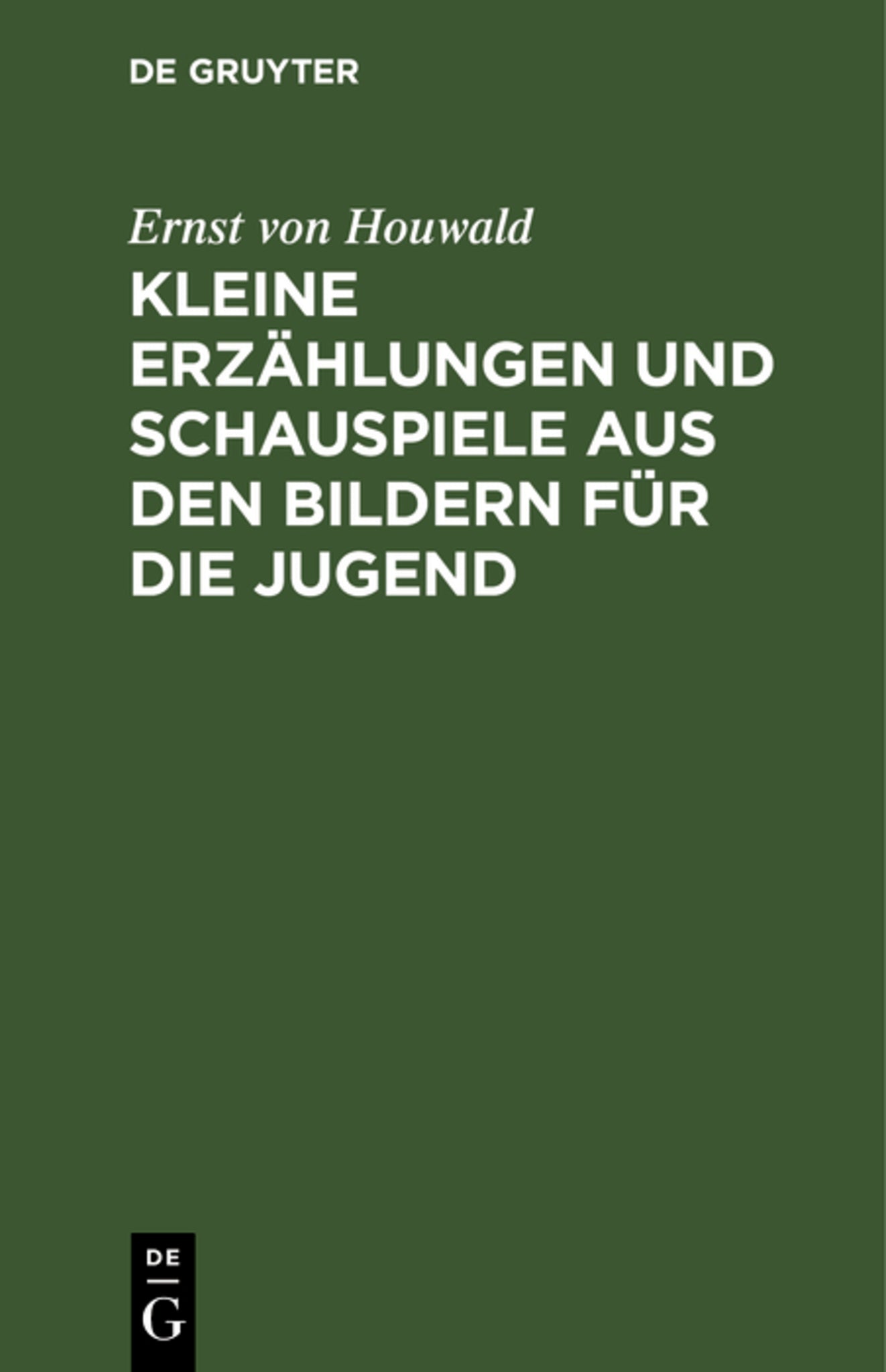 Kleine Erzählungen und Schauspiele aus den Bildern für die Jugend