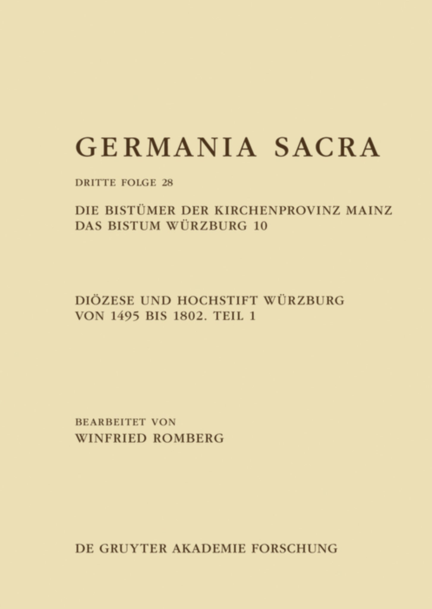 Das Bistum Würzburg 10: Diözese und Hochstift Würzburg von 1495 bis 1802. Teil 1