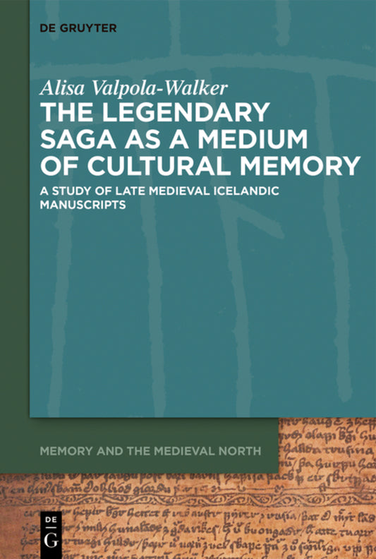 The Legendary Saga as a Medium of Cultural Memory