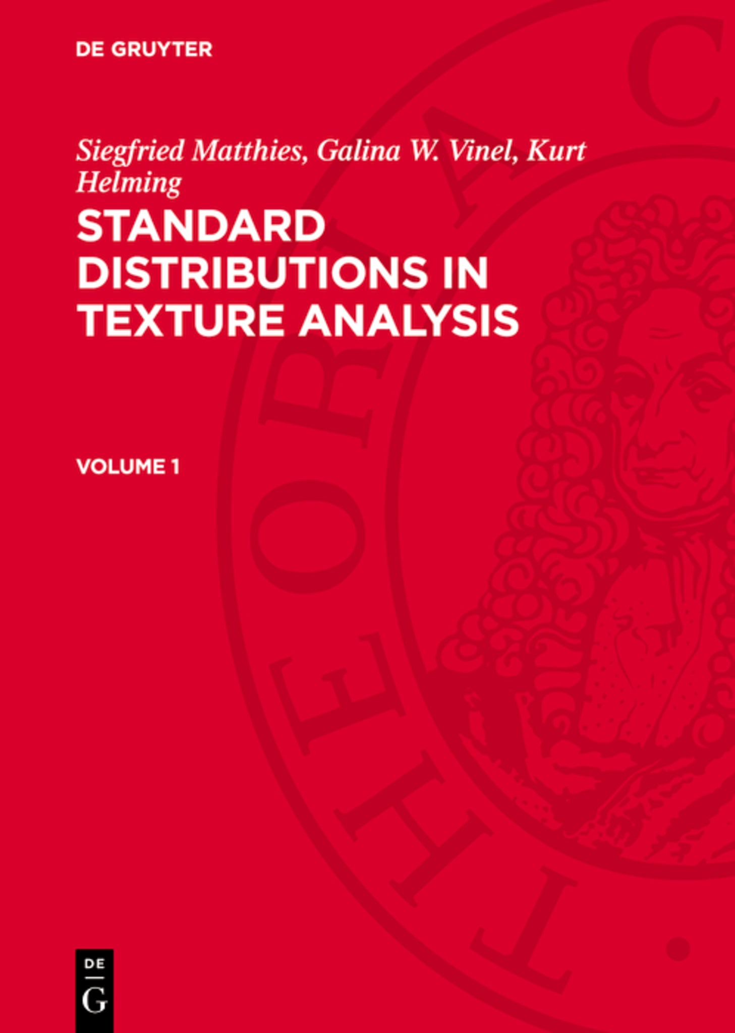 Siegfried Matthies; Galina W. Vinel; Kurt Helming: Standard Distributions in Texture Analysis. Volume 1