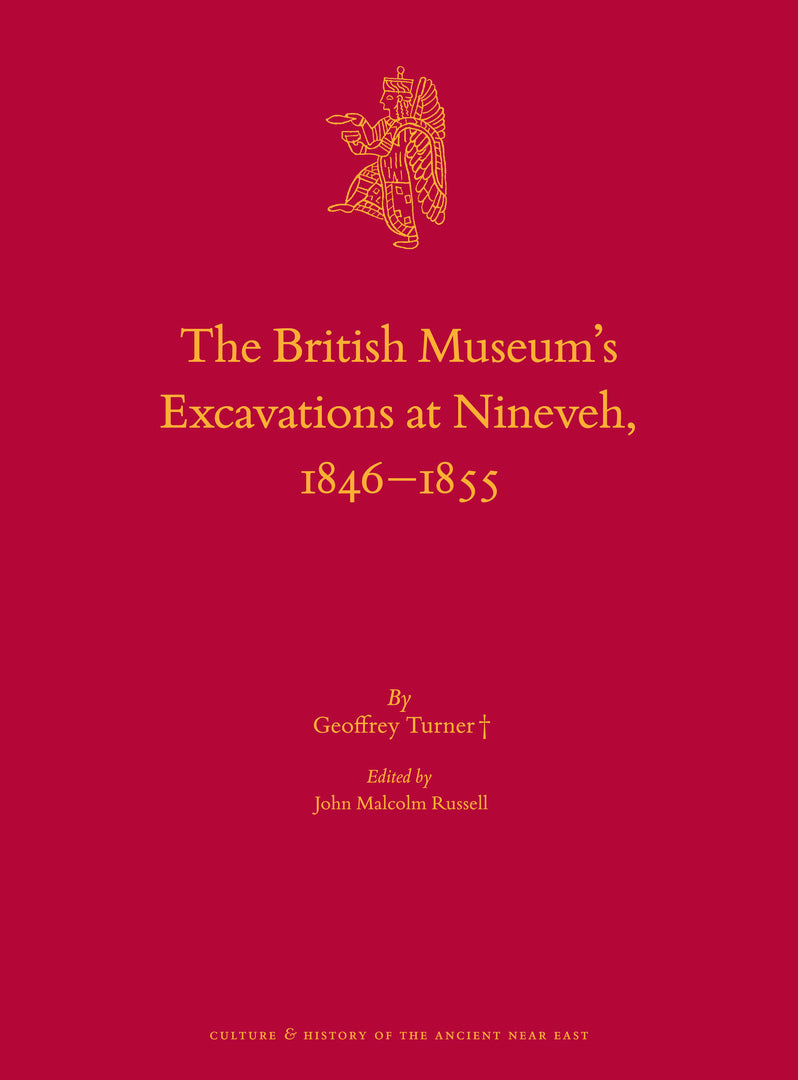 The British Museum’s Excavations at Nineveh, 1846–1855