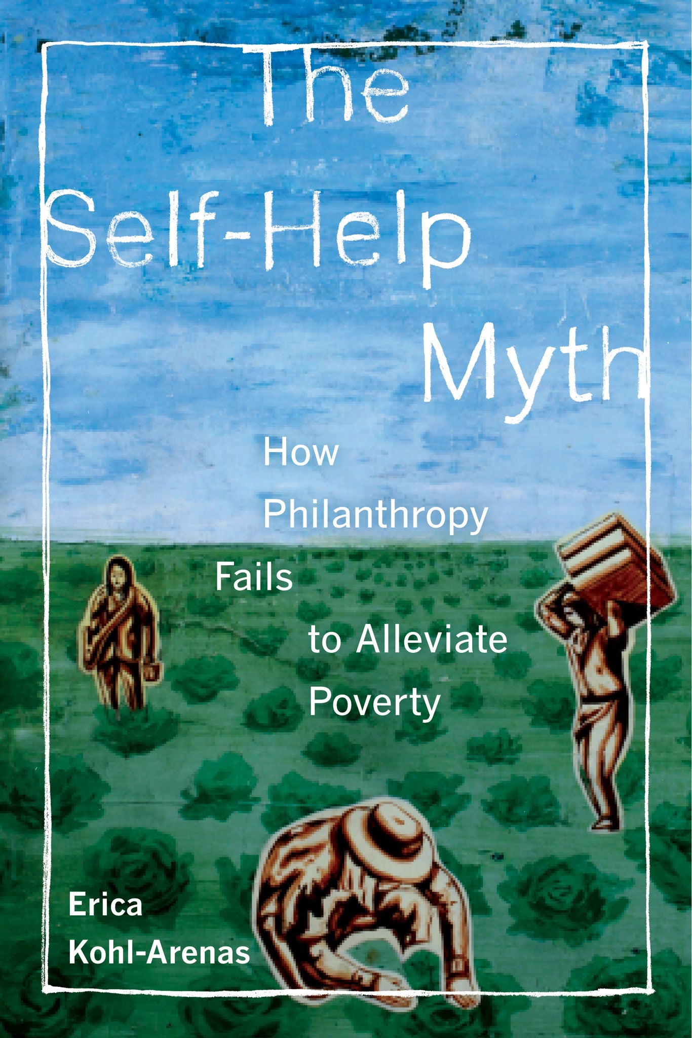 Cover image for The Self-Help Myth ISBN 9780520959293