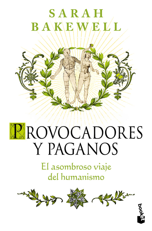 Provocadores y paganos: El asombroso viaje del humanismo / Humanly Possible
