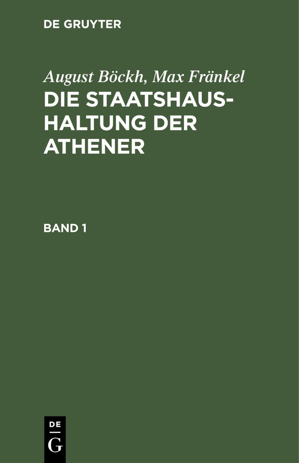 August Böckh; Max Fränkel: Die Staatshaushaltung der Athener. Band 1