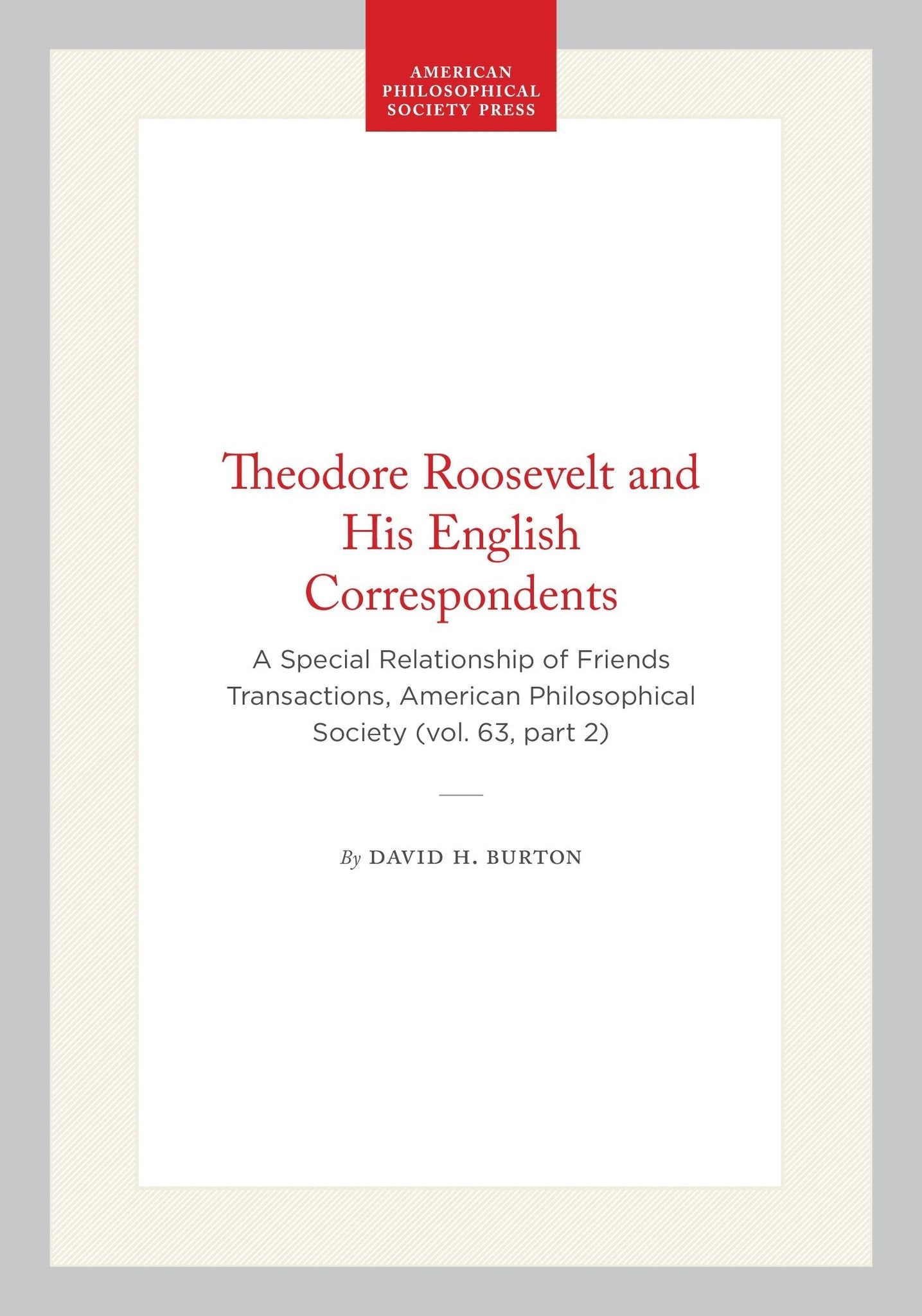 Theodore Roosevelt and His English Correspondents