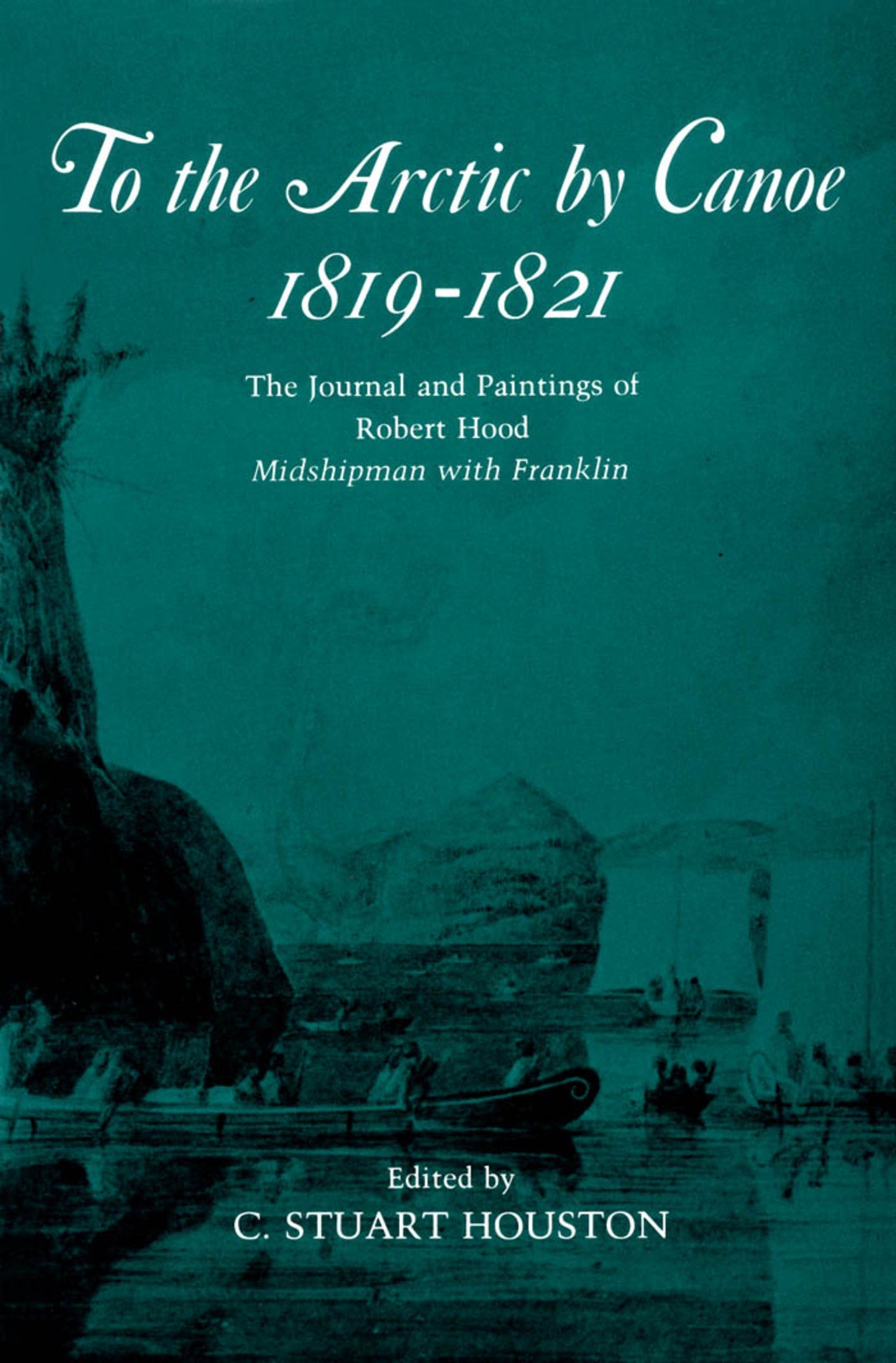 Cover image for To the Arctic by Canoe 1819-1821 ISBN 9780773512221