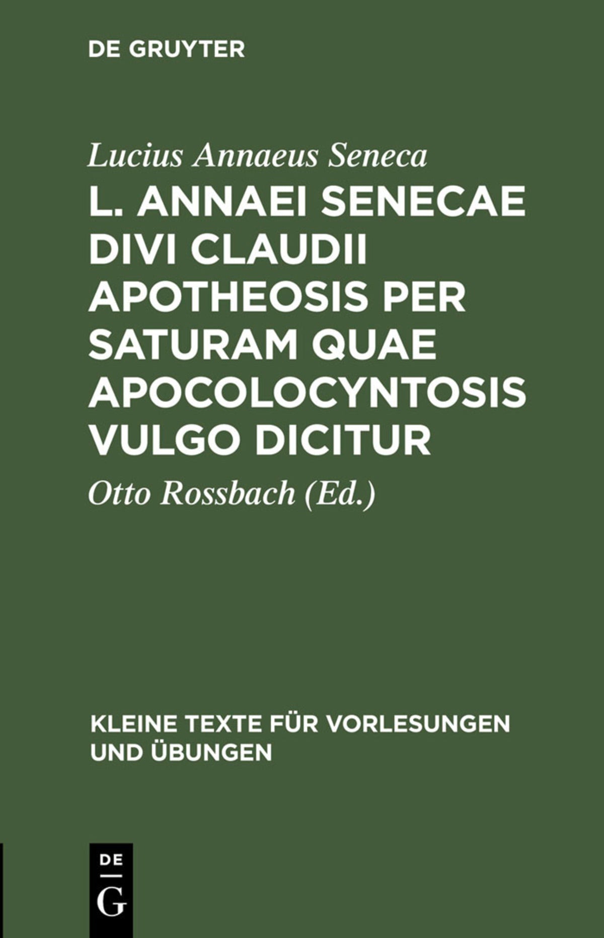 Cover image for L. Annaei Senecae Divi Claudii apotheosis per saturam quae apocolocyntosis vulgo dicitur ISBN 9783110997354