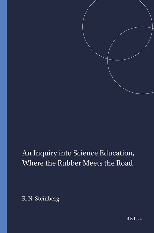 An Inquiry into Science Education, Where the Rubber Meets the Road