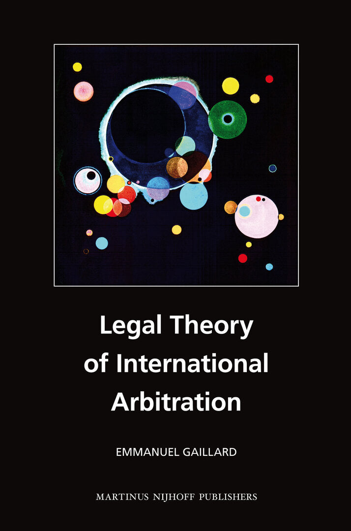 Cover image for Legal Theory of International Arbitration ISBN 9789004187146