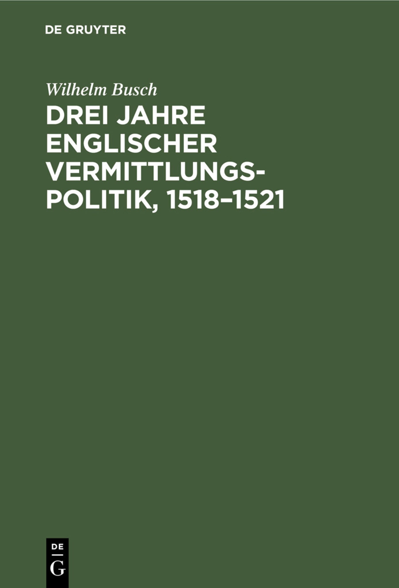 Drei Jahre englischer Vermittlungspolitik, 1518–1521