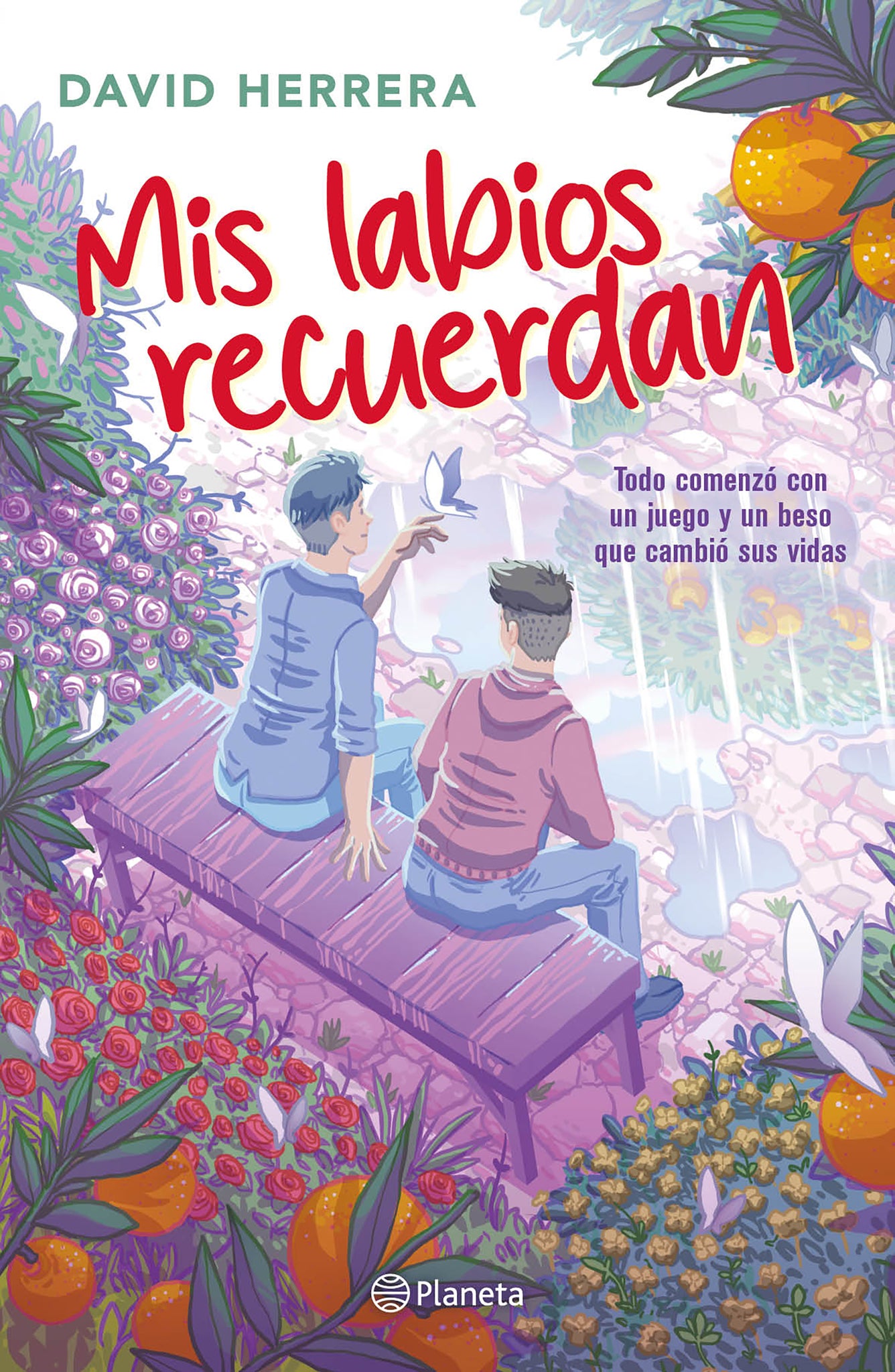 Cover image for Mis labios recuerdan: Todo comenzó con un juego y un beso que cambió sus vidas / My Lips Remember You ISBN 9786073925136