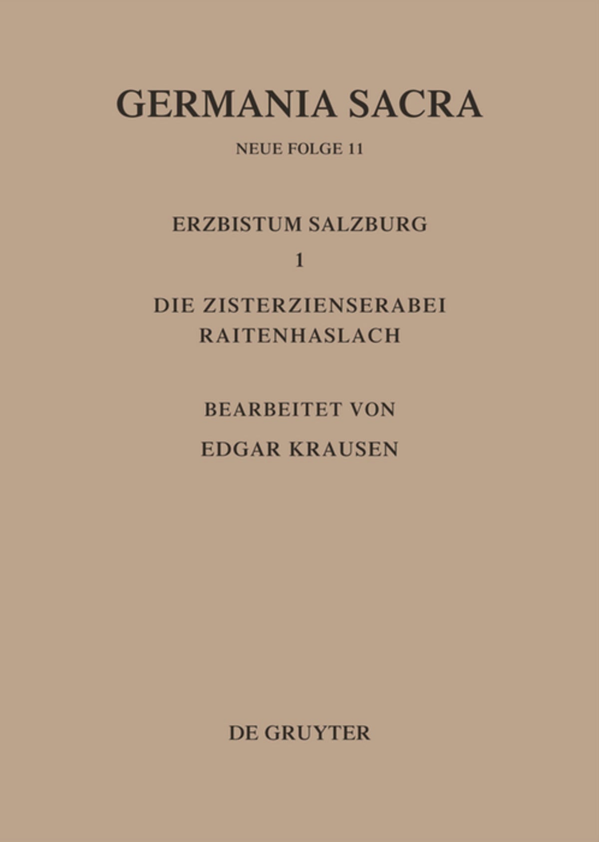 Cover image for Die Bistümer der Kirchenprovinz Salzburg. Das Erzbistum Salzburg I. Die Zisterzienserabtei Raitenhaslach ISBN 9783110068269