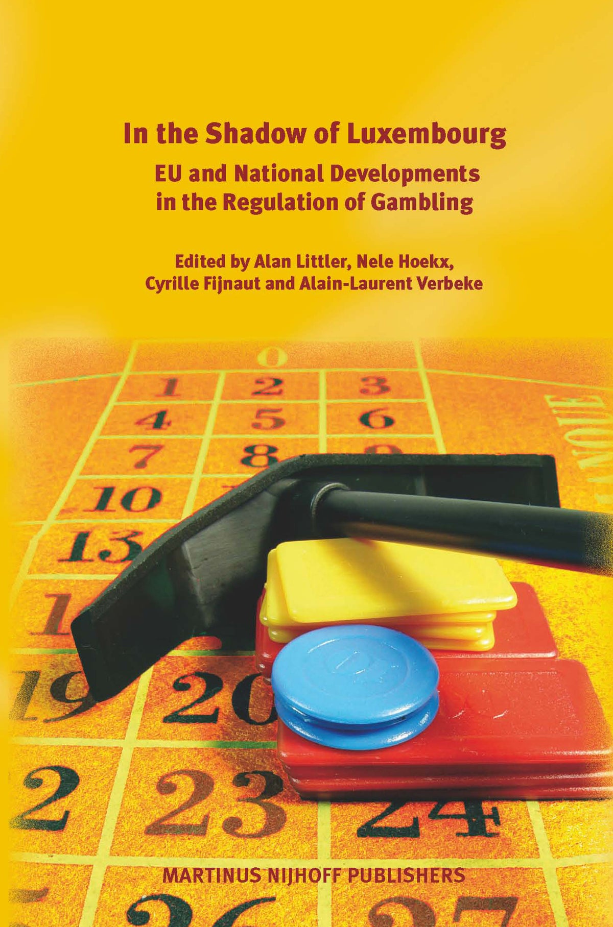 Cover image for In the Shadow of Luxembourg: EU and National Developments in the Regulation of Gambling ISBN 9789004192461