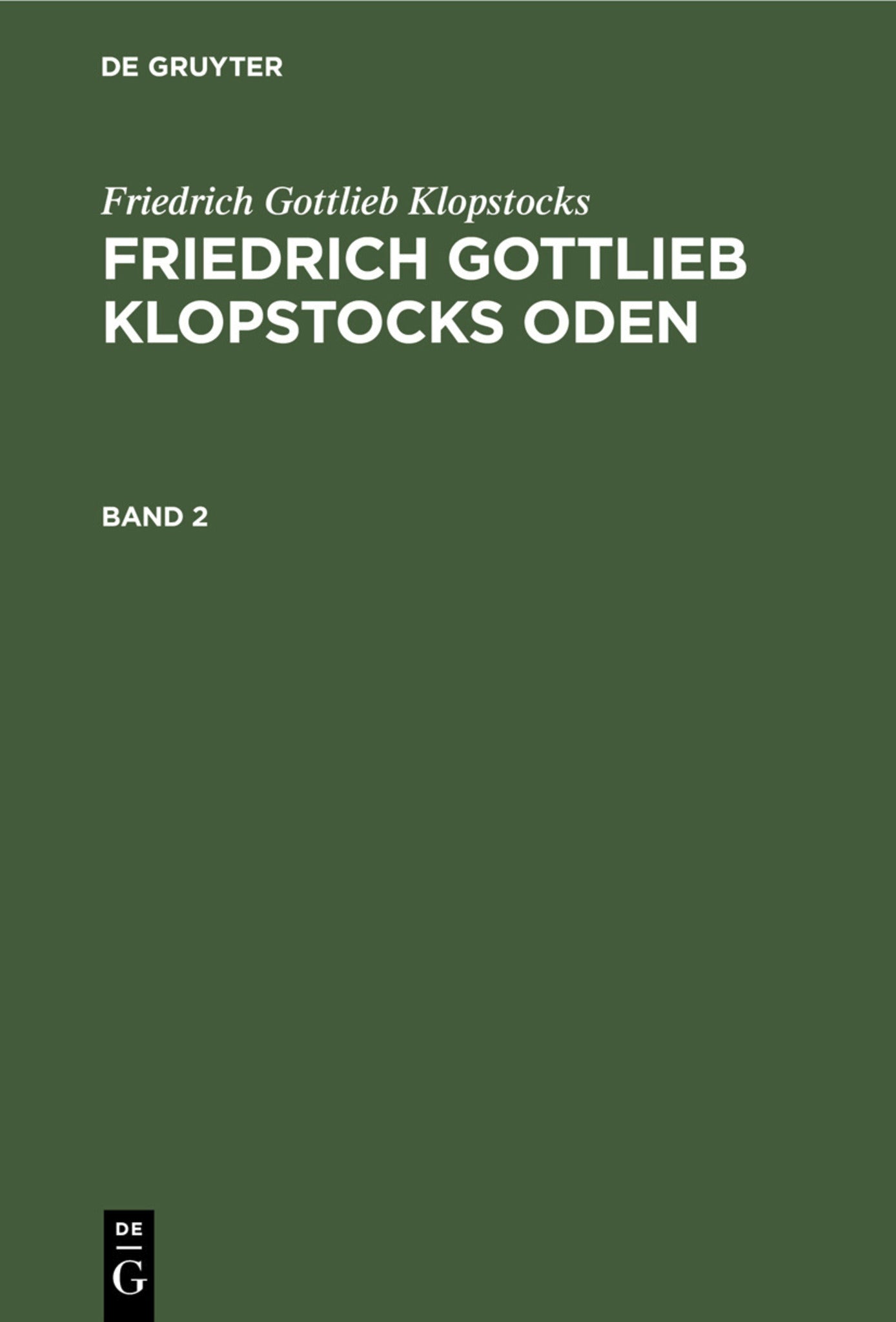Friedrich Gottlieb Klopstocks: Friedrich Gottlieb Klopstocks Oden. Band 2