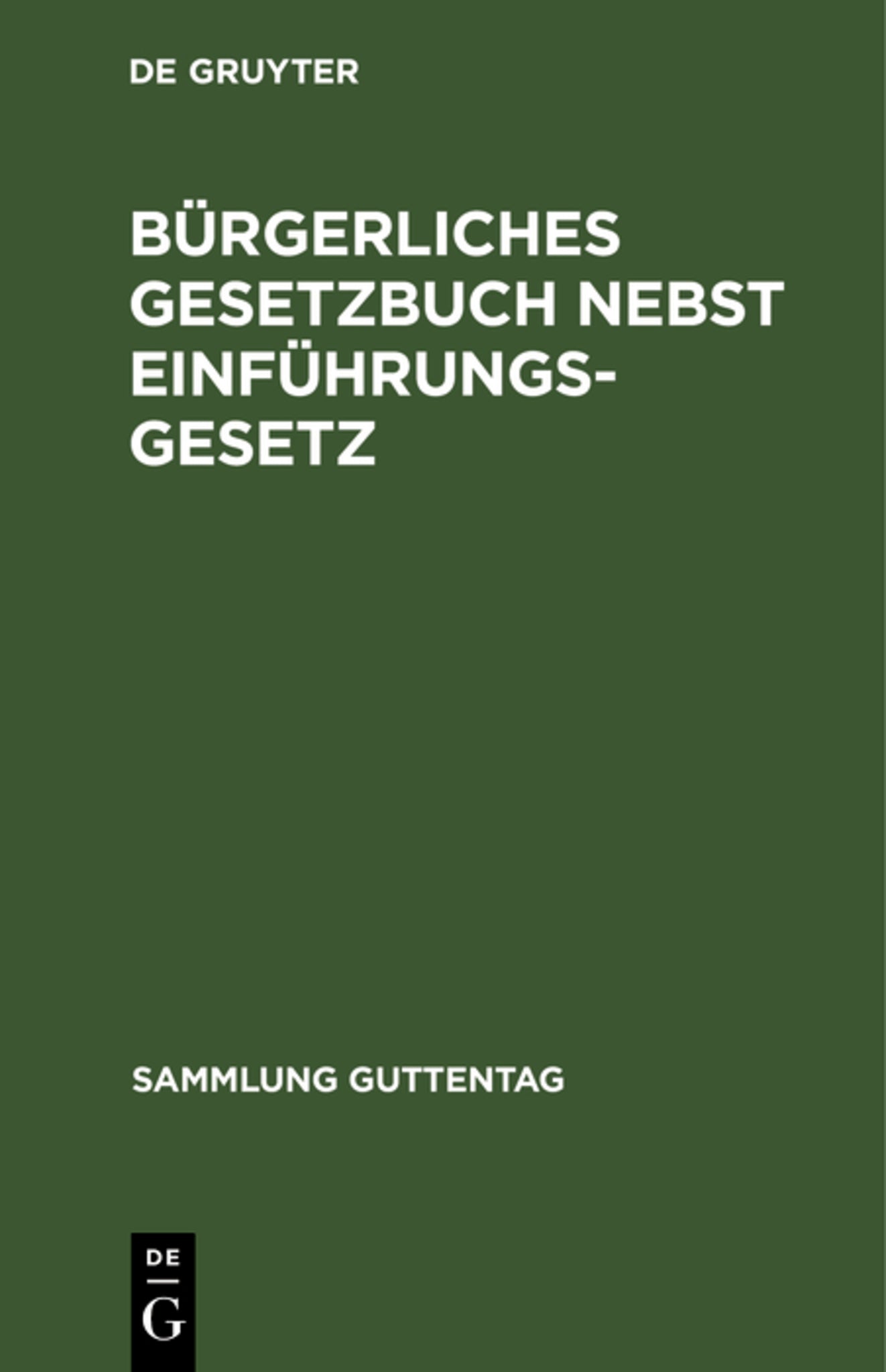 Cover image for Bürgerliches Gesetzbuch nebst Einführungsgesetz ISBN 9783111033709
