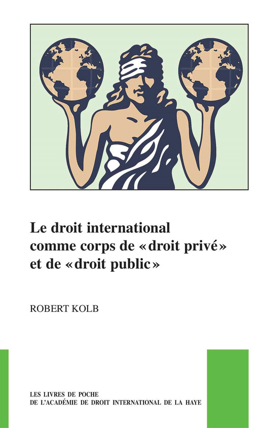 Le droit international comme corps de droit privé et de droit public