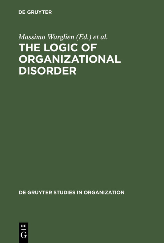The Logic of Organizational Disorder