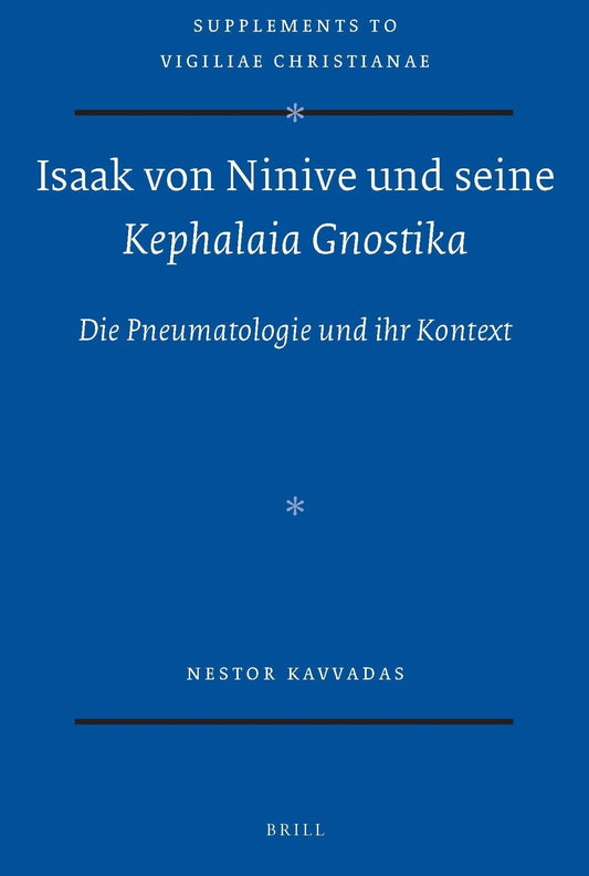 Isaak von Ninive und seine Kephalaia Gnostika