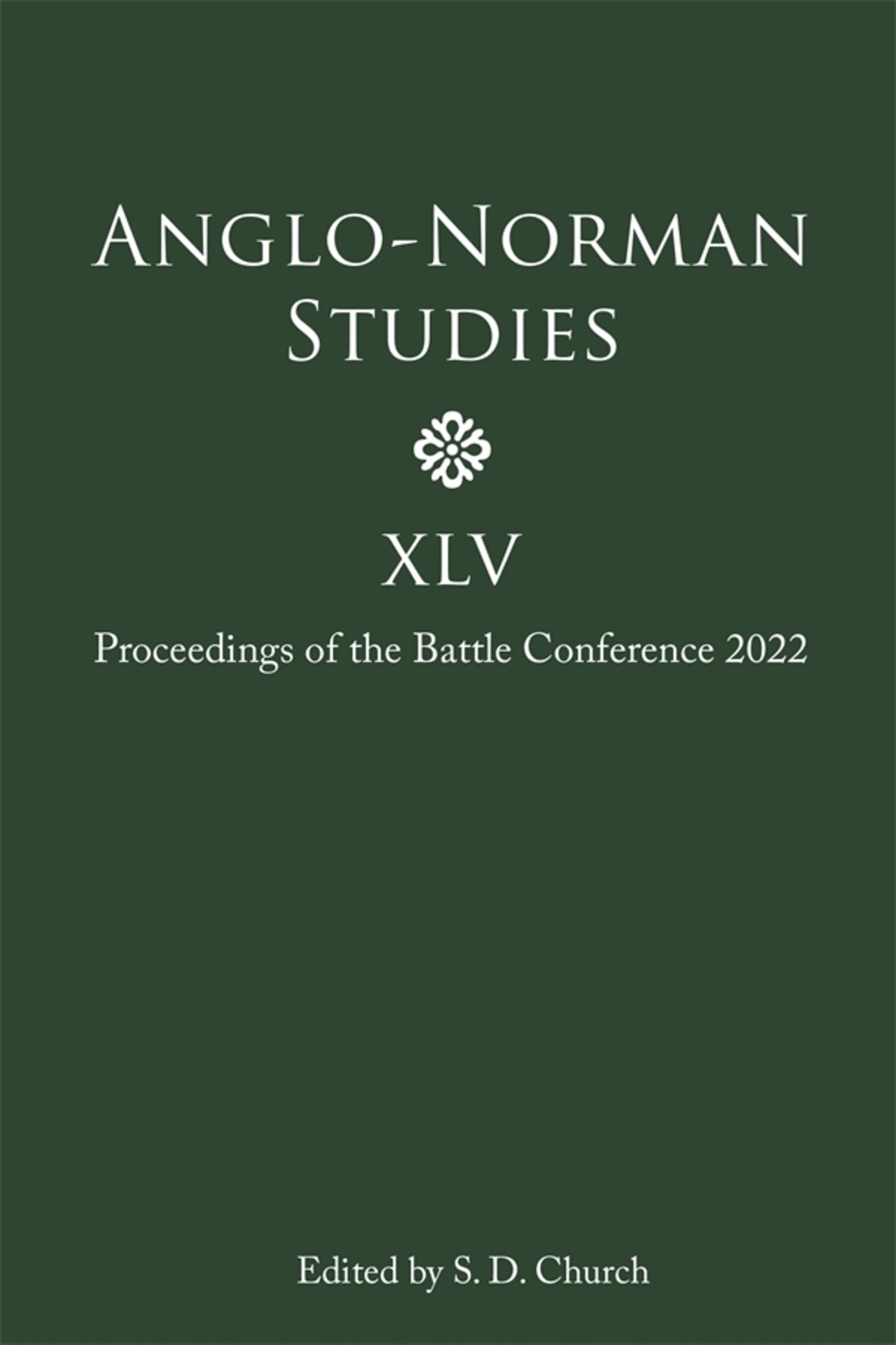 Cover image for Anglo-Norman Studies XLV ISBN 9781783277513