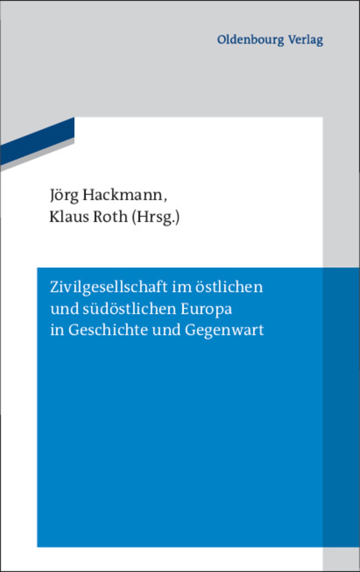 Zivilgesellschaft im östlichen und südöstlichen Europa in Geschichte und Gegenwart