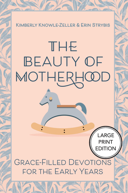 The Beauty of Motherhood (Large Print Edition)