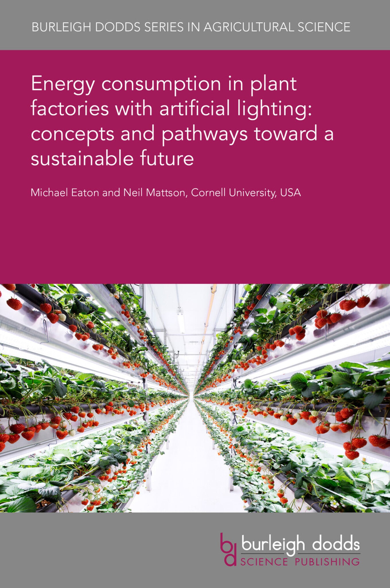 Cover image for Energy consumption in plant factories with artificial lighting: concepts and pathways toward a sustainable future ISBN 9781801469425
