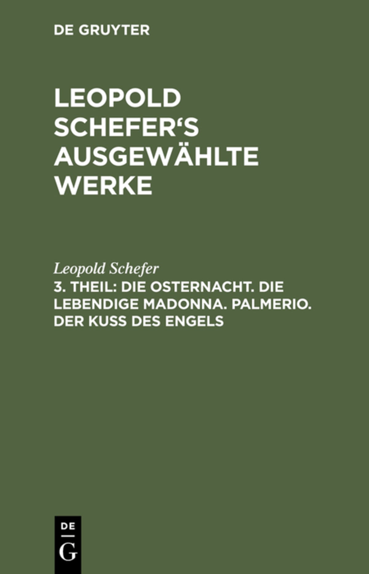 Cover image for Die Osternacht. Die lebendige Madonna. Palmerio. Der Kuß des Engels ISBN 9783111040905
