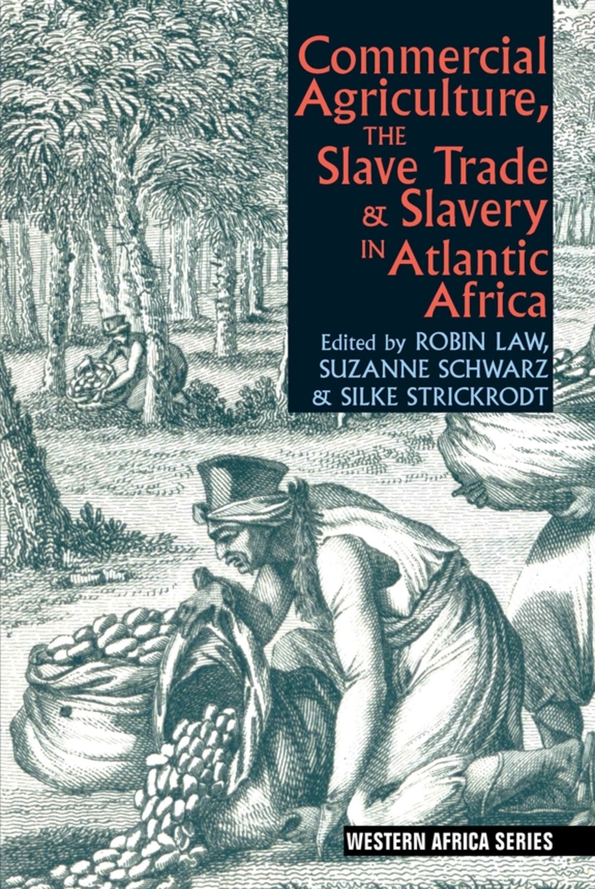 Commercial Agriculture, the Slave Trade & Slavery in Atlantic Africa