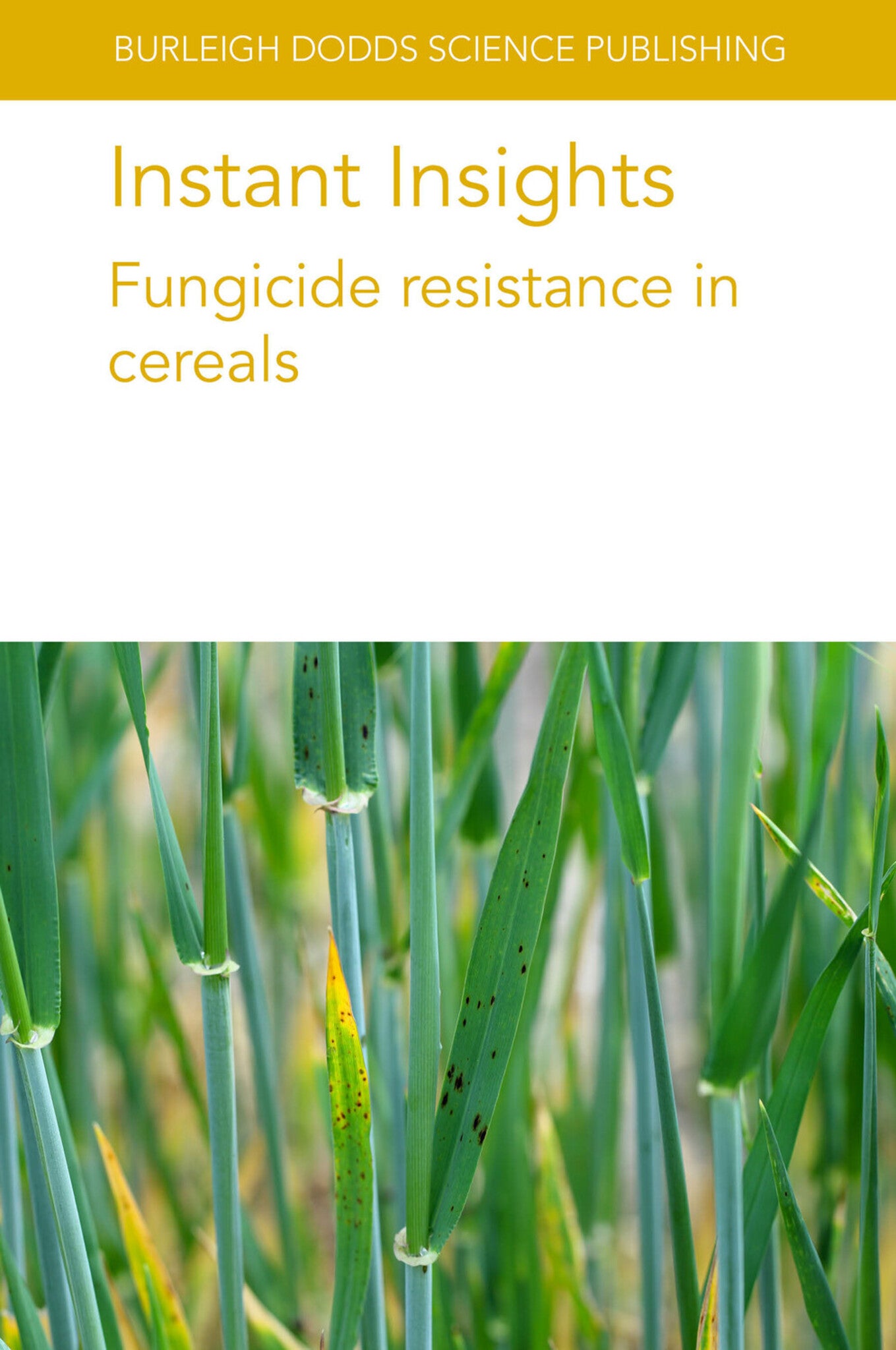 Cover image for Instant Insights: Fungicide resistance in cereals ISBN 9781801466578