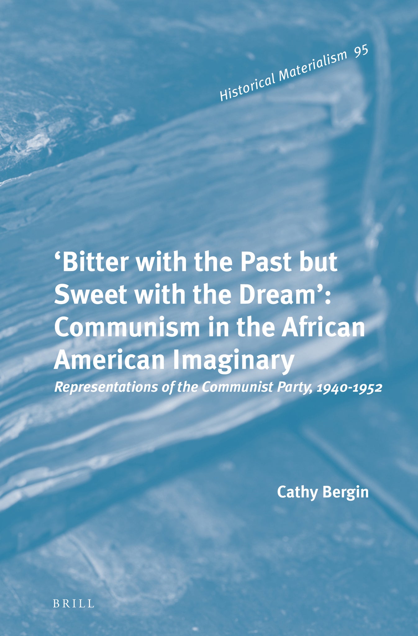 'Bitter with the Past but Sweet with the Dream': Communism in the African American Imaginary