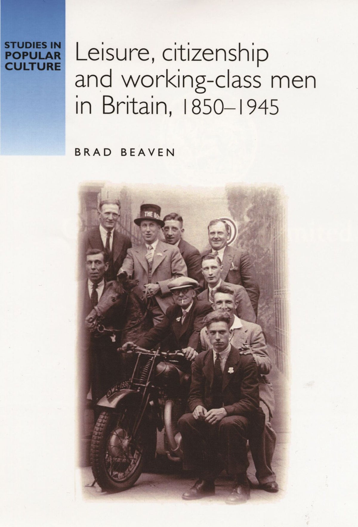 Cover image for Leisure, citizenship and working–class men in Britain, 1850–1940 ISBN 9780719060281