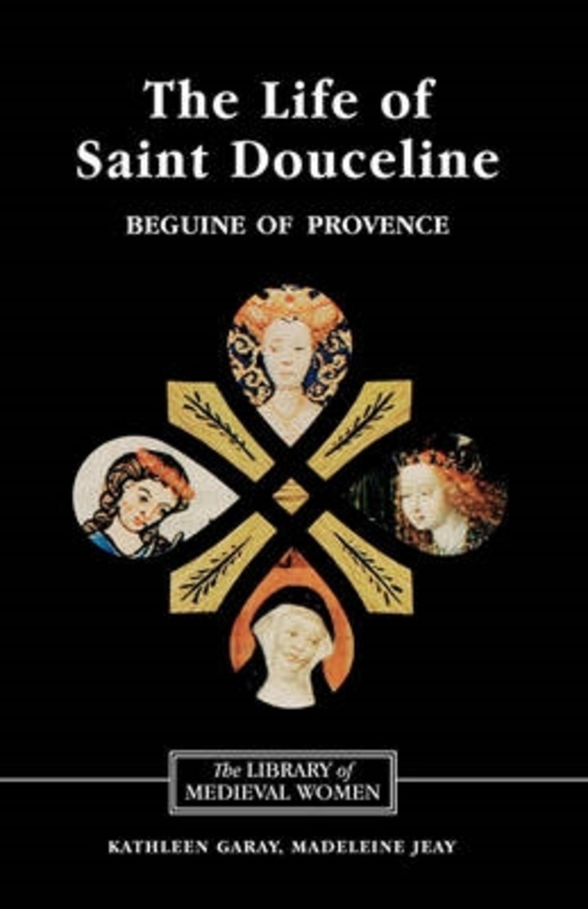 Cover image for The Life of Saint Douceline, a Beguine of Provence ISBN 9781843841944